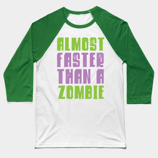 Halloween Running Shirt - Almost Faster Than A Zombie Baseball T-Shirt by PodDesignShop